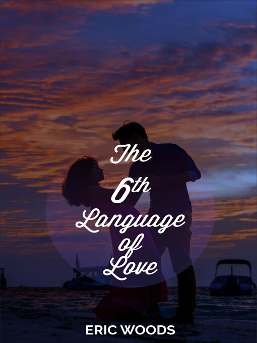 Title details for The 6th Love Language by Eric Woods - Available